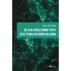 İşe Alım Süreçlerinde Yapay Zeka Teknolojilerinin Kullanımı