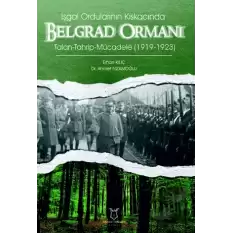 İşgal Ordularının Kıskacında Belgrad Ormanı Talan-Tahrip-Mücadele (1919-1923)