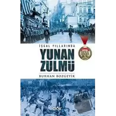 İşgal Yıllarında Yunan Zulmü