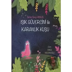 Işık Güvercini İle Karanlık Kuşu