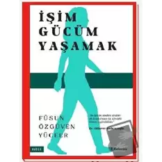 İşim Gücüm Yaşamak