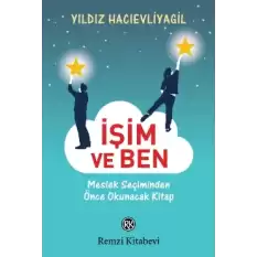 İşim ve Ben