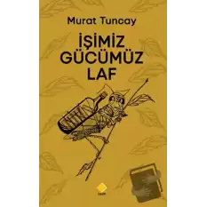 İşimiz Gücümüz Laf