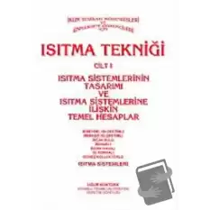 Isıtma Tekniği Cilt 1 - Isıtma Sistemlerinin Tasarımı ve Isıtma Sistemlerine İlişkin Temel Hesaplar