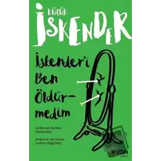 İskender’i Ben Öldürmedim