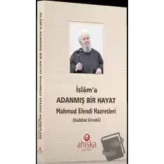 İslama Adanmış Bir Hayat