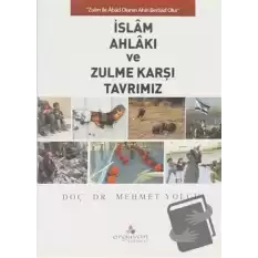 İslam Ahlakı ve Zulme Karşı Tavrımız