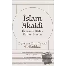 İslam Akaidi - Üzerinde İttifak Edilen Esaslar