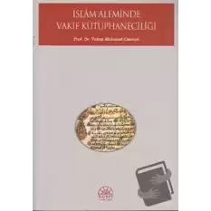 İslam Aleminde Vakıf Kütüphaneciliği