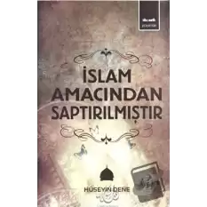 İslam Amacından Saptırılmıştır