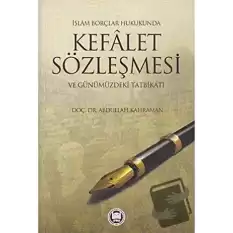 İslam Borçlar Hukukunda Kefalet Sözleşmesi ve Günümüzdeki Tatbikatı