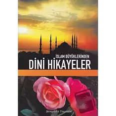 İslam Büyüklerinden Dini Hikayeler