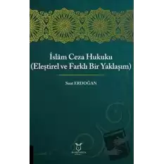 İslam Ceza Hukuku (Eleştirel ve Farklı Bir Yaklaşım)