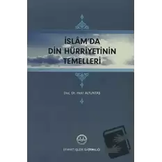 İslamda Din Hürriyetinin Temelleri