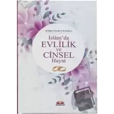 İslamda Evlilik ve Cinsel Hayat (Ciltli)