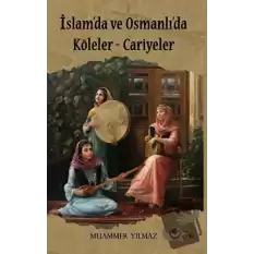 İslamda Ve Osmanlıda Köleler Cariyeler