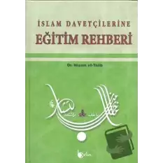 İslam Davetçilerine Eğitim Rehberi (Ciltli)