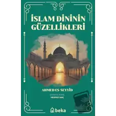 İslam Dinini Güzellikleri