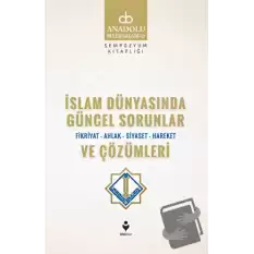 İslam Dünyasında Güncel Sorunlar ve Çözümleri