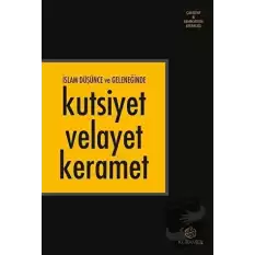 İslam Düşünce ve Geleneğinde Kutsiyet Velayet Keramet