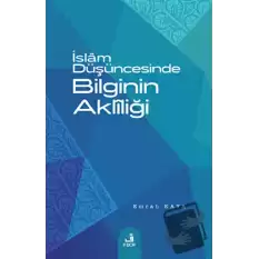 İslam Düşüncesinde Bilginin Akliliği