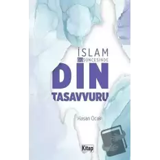 İslam Düşüncesinde Din Tasavvuru