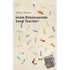 İslam Düşüncesinde Sevgi Teorileri