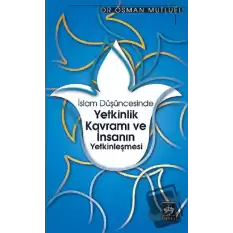 İslam Düşüncesinde Yetkinlik Kavramı ve İnsanın Yetkinleşmesi