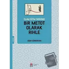 İslam Eğitim Tarihinde Bir Metot Olarak Rıhle