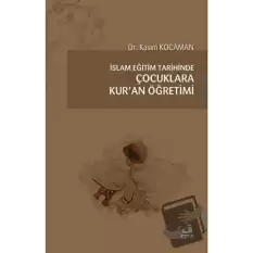 İslam Eğitim Tarihinde Çocuklara Kur’an Öğretimi