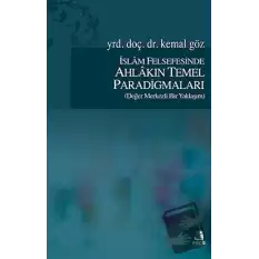 İslam Felsefesinde Ahlakın Temel Paradigmaları