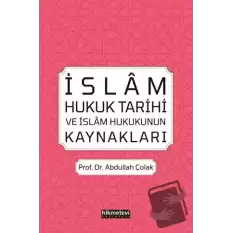 İslam Hukuk Tarihi ve İslam Hukukunun Kaynakları