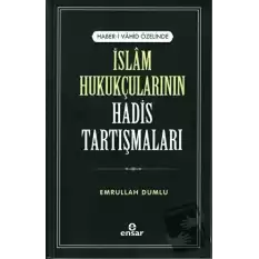 İslam Hukukçularının Hadis Tartışmaları