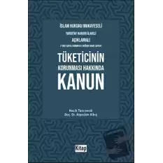 İslam Hukuku Mukayeseli, Yargıtay Kararı İlaveli Açıklamalı, Tüketicinin Korunması Hakkında Kanun