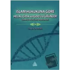 İslam Hukukuna Göre Helal Gıda ve GDO’lu Ürünler