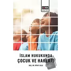 İslam Hukukunda Çocuk ve Hakları