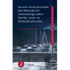 İslam Hukukunda Gayrimüslim Vatandaşların Temel Hak ve Özgürlükleri