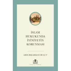 İslam Hukukunda İyiniyetin Korunması