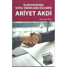 İslam Hukukunda Sosyal Yardımlaşma Sözleşmesi Ariyet Akdi