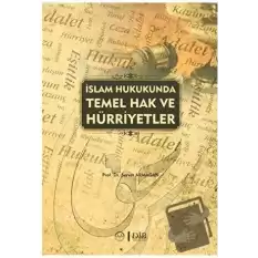 İslam Hukukunda Temel Hak ve Hürriyetler