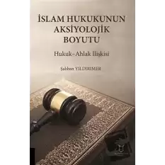 İslam Hukukunun Aksiyolojik Boyutu