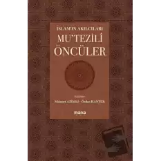 İslamın Akılcıları - Mutezili Öncüleri