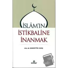 İslamın İstikbaline İnanmak