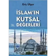 İslamın Kutsal Değerleri