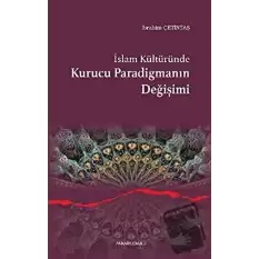 İslam Kültüründe Kurucu Paradigmanın Değişimi