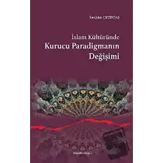 İslam Kültüründe Kurucu Paradigmanın Değişimi