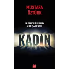 İslam Kültürünün Yumuşak Karnı Kadın