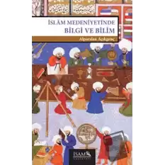 İslam Medeniyetinde Bilgi ve Bilim