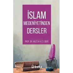 İslam Medeniyetinden Dersler