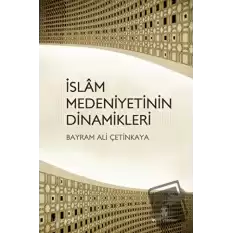 İslam Medeniyetinin Dinamikleri